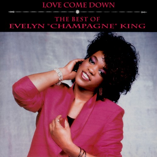 Love Come Down: The Best of Evelyn "Champagne" Kin
