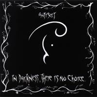 Antisect — In Darkness, There Is No Choice