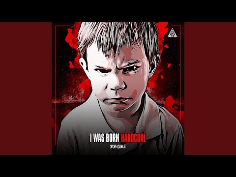 I Was Born Hardcore And Raised To Be Terror