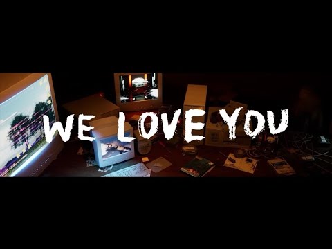 We Love You