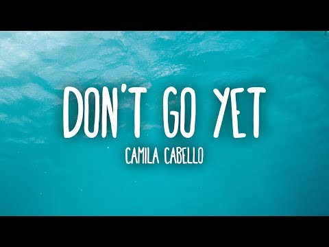 Don't Go Yet