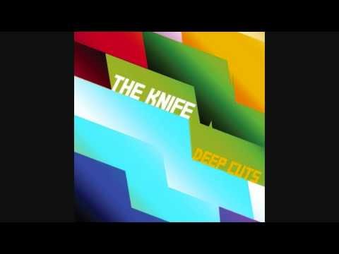 The Knife - Got 2 Let U