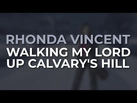 Walking My Lord Up Calvary's Hill