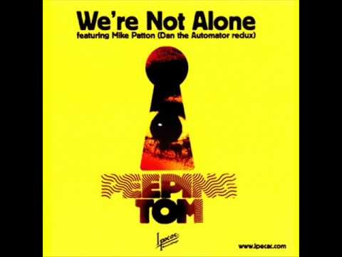We're Not Alone