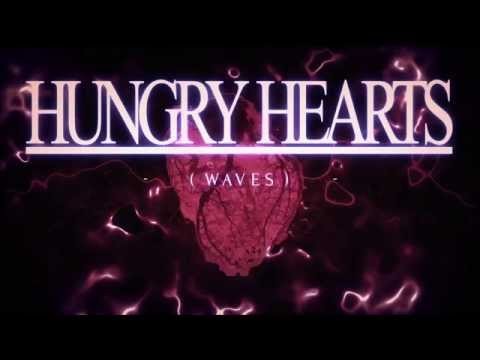 Hungry Hearts (Waves)