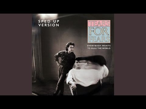 Everybody Wants To Rule The World - Sped Up Version