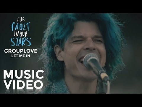 Let Me In - From The Fault In Our Stars Soundtrack