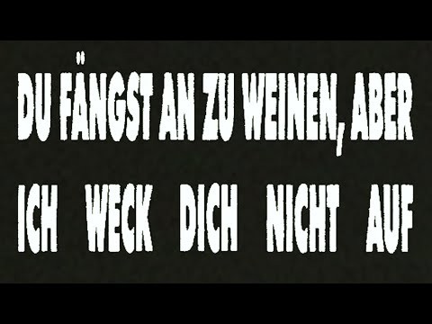 Du Fängst An Zu Weinen, Aber Ich Weck Dich Nicht Auf
