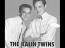 The Kalin Twins - When