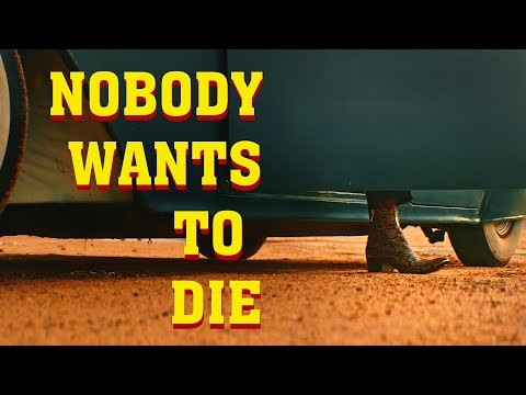 Nobody Wants To Die