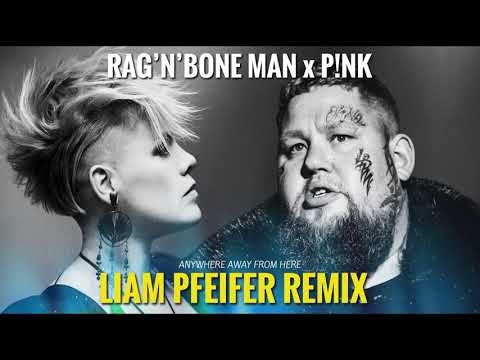 Anywhere Away From Here (rag’n’bone Man &amp; P!nk)