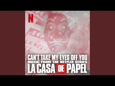 Can’t Take My Eyes Off You - Music From The Netflix Series "la Casa De Papel"