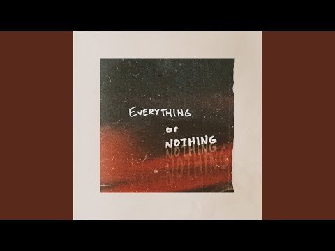 Everything Or Nothing