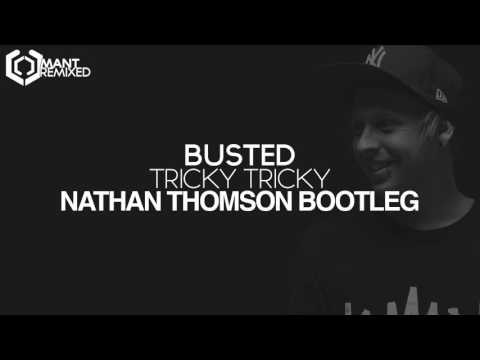 Busted - Tricky Tricky (nathan Thomson Bootleg)