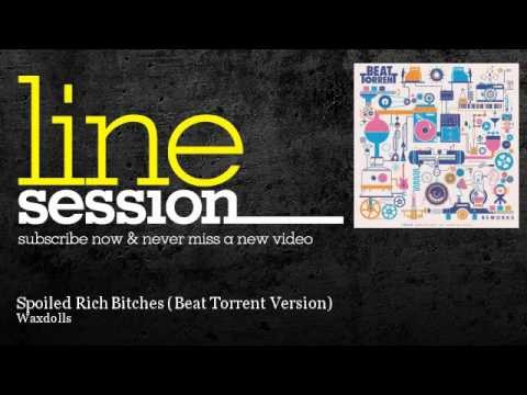 Spoiled Rich Bitches - Beat Torrent Version