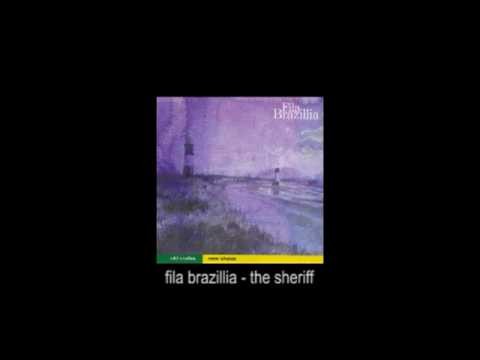 Fila Brazillia - The Sheriff