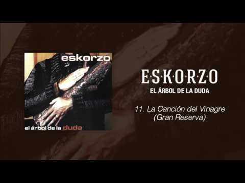 La CanciÓn Del Vinagre (gran Reserva)
