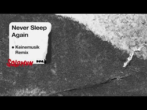 Never Sleep Again - Keinemusik Remix