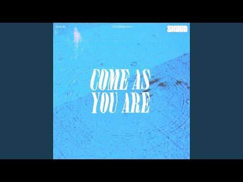 Come As You Are