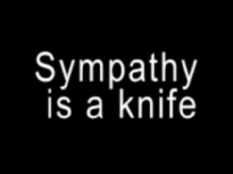 Sympathy Is A Knife