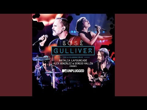 Gulliver (with Natalia Lafourcade, Álex González Y Sergio Vallín) - Mtv Unplugged