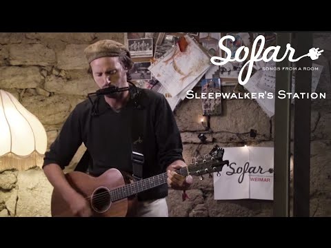 Sleepwalker's Station - About A Friend Sofar Weimar