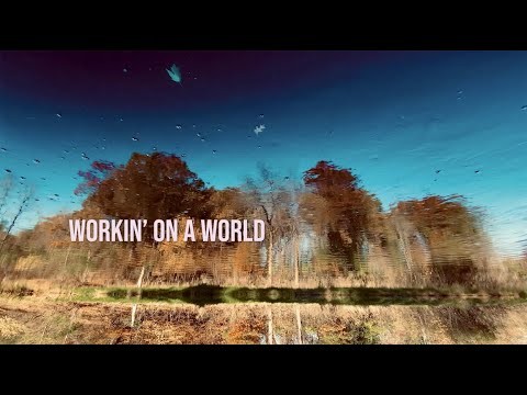 Workin' On A World