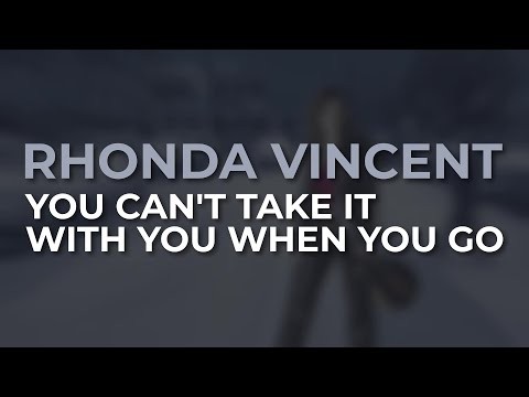 You Can't Take It With You When You Go