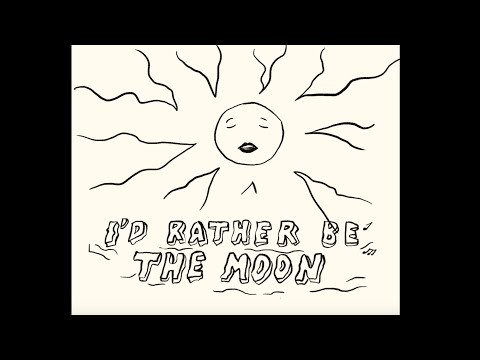 I'd Rather Be The Moon