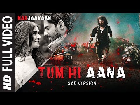 Tum Hi Aana (sad Version) [from "marjaavaan"]
