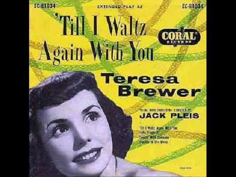 Teresa Brewer - Till I Waltz Again With You