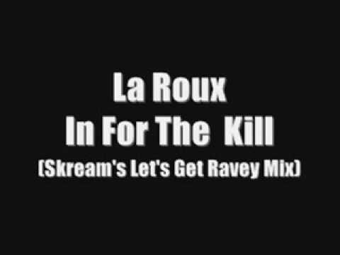 In For The Kill (skream's Let's Get Ravey Mix)