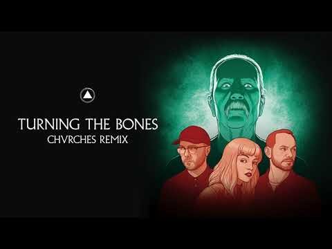 Turning The Bones (chvrches Remix)