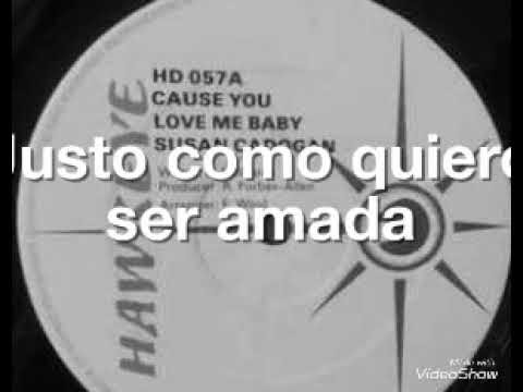 'cos You Love Me Baby