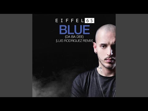 Blue (da Ba Dee) - Luis Rodriguez Remix