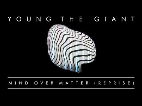 Mind Over Matter (reprise)