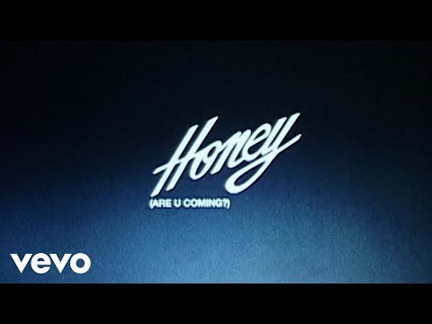 Honey (are U Coming?)