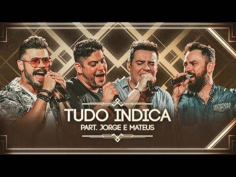 Tudo Indica (feat. Jorge &amp; Mateus) - Ao Vivo