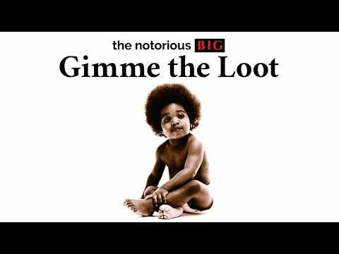 The Notorious B.I.G. - Gimme The Loot