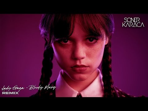 Lady Gaga - Bloody Mary / Wednesday (soner Karaca Remix)