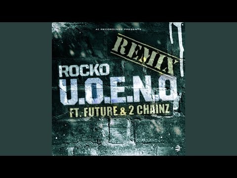 U.o.e.n.o. Remix (feat. Future, 2 Chainz)