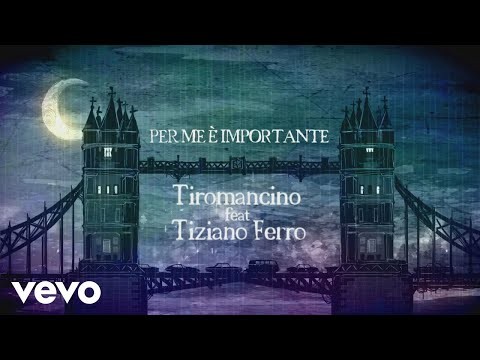 Per Me è Importante  Ft. Tiziano Ferro