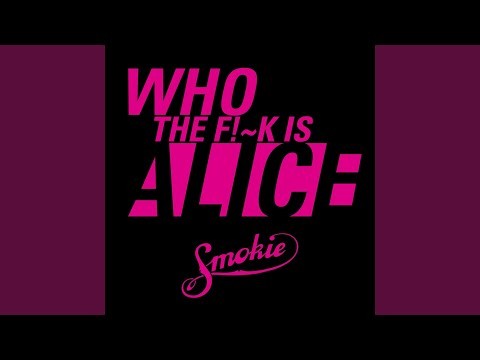 Who The Fuck Is Alice - Live