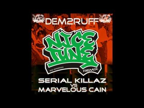 Nice Tune (Serial Killaz vs Marvellous Cain Remix)