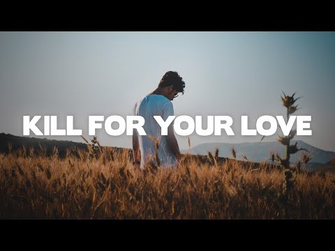 Kill For Your Love