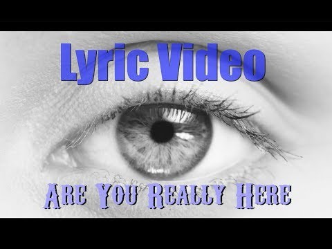Are You Really Here