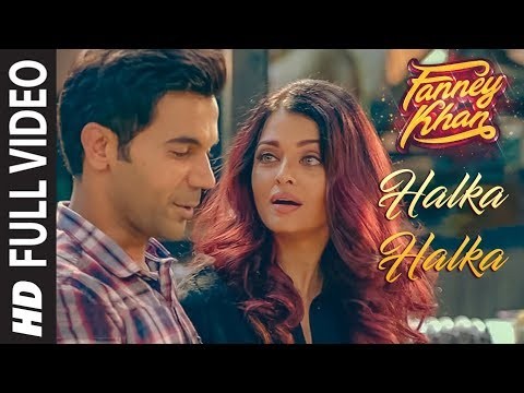 Halka Halka (from "fanney Khan")