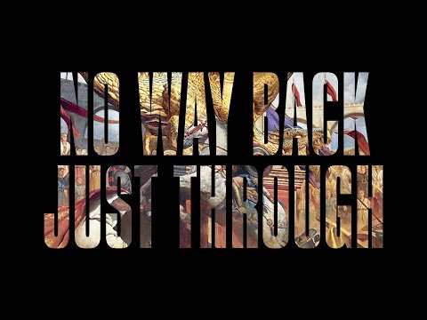 No Way Back Just Through