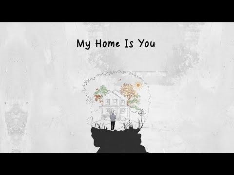 My Home Is You