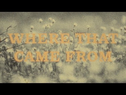 Where That Came From